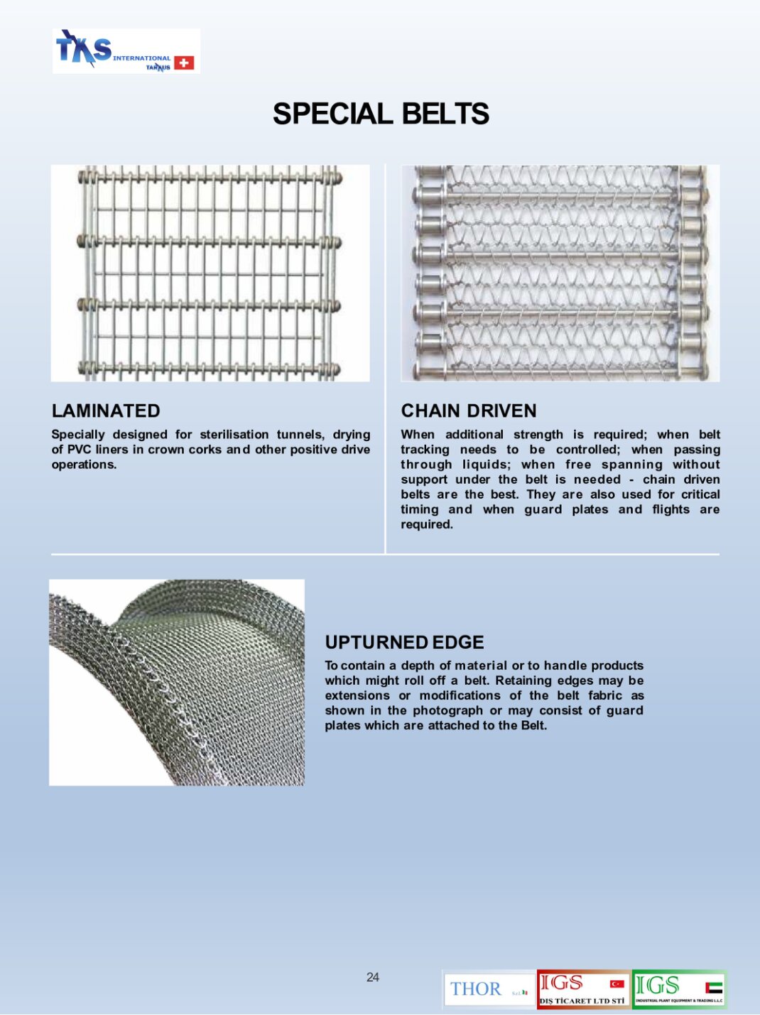 Laminated, Chain driven, Upturned edge